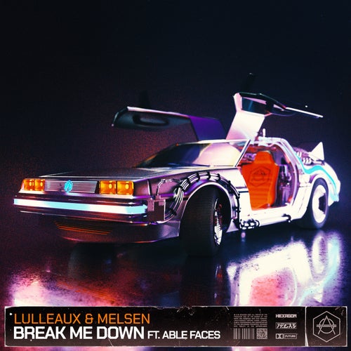 Melsen, Lulleaux - Break Me Down - Extended Mix [HEXAGON226B]